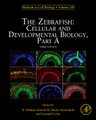 The Zebrafish: Cellular and Developmental Biology, Part A, Volume 133 (Hardcover, 3rd edition): H. William Detrich III