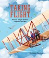 Taking Flight - How the Wright Brothers Conquered the Skies (Paperback): Adam Hancher