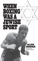 When Boxing Was a Jewish Sport (Hardcover): Allen Bodner