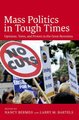 Mass Politics in Tough Times - Opinions, Votes and Protest in the Great Recession (Hardcover, New): Larry Bartels, Nancy Bermeo