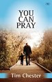 You Can Pray (Paperback): Tim Chester