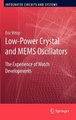Low-Power Crystal and MEMS Oscillators - The Experience of Watch Developments (Hardcover, Edition.): Eric Vittoz