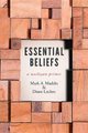 Essential Beliefs - A Wesleyan Primer (Paperback): Mark A. Maddix