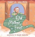 Old Mother Frost - A Children's Yuletide Book (Hardcover): Jennifer Hartman