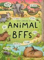 Animal BFFs - Even Animals Have Best Friends! (Hardcover): Sophie Corrigan