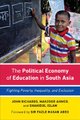 The Political Economy of Education in South Asia - Fighting Poverty, Inequality, and Exclusion (Paperback): John Richards,...