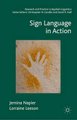 Sign Language in Action (Hardcover, 1st ed. 2016): Jemina Napier, Lorraine Leeson
