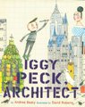 Iggy Peck, Architect (Hardcover): Andrea Beaty