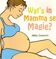 Wat's in Mamma Se Magie? (Afrikaans, Paperback): Abby Cocovini
