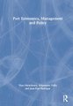 Port Economics, Management and Policy (Hardcover): Theo Notteboom, Athanasios Pallis, Jean-Paul Rodrigue