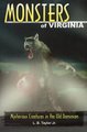 Monsters of Virginia - Mysterious Creatures in the Old Dominion (Paperback): L. B Taylor