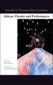 Trends in Twenty-First-Century African Theatre and Performance (Hardcover): Kene Igweonu