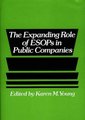 The Expanding Role of ESOPs in Public Companies (Hardcover, New): Karen M. Young
