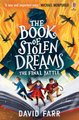 The Book of Stolen Dreams 03: The Final Battle - (9 -12 years) (Paperback): David Farr