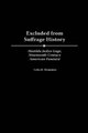 Excluded from Suffrage History - Matilda Joslyn Gage, Nineteenth-Century American Feminist (Hardcover, New): Leila R. Brammer