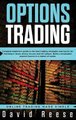 Options Trading - Complete Beginner's Guide to the Best Trading Strategies and Tactics for Investing in Stock, Binary,...