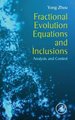 Fractional Evolution Equations and Inclusions - Analysis and Control (Hardcover): Yong Zhou