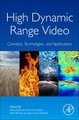 High Dynamic Range Video - Concepts, Technologies and Applications (Hardcover): Alan Chalmers, Patrizio Campisi, Peter Shirley,...