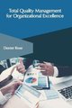 Total Quality Management for Organizational Excellence (Hardcover): Dexter Rose