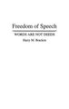 Freedom of Speech - Words are not Deeds (Hardcover): Harry M. Bracken