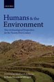 Humans and the Environment - New Archaeological Perspectives for the Twenty-First Century (Hardcover, New): Matthew I J Davies,...