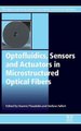 Optofluidics, Sensors and Actuators in Microstructured Optical Fibers (Hardcover): Stavros Pissadakis, Stefano Selleri