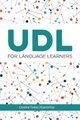 UDL for Language Learners (Paperback): Caroline Torres, Kavita Rao