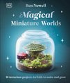 Magical Miniature Worlds (Hardcover): Ben Newell