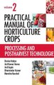 Practical Manual of Horticulture Crops - Vol.02 Processing and Postharvest Technologies (Hardcover): Devina Vaidya