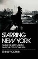 Starring New York - Filming the Grime and the Glamour of the Long 1970s (Hardcover): Stanley Corkin