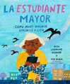 La estudiante mayor: Como Mary Walker aprendio a leer / The Oldest Student: How Mary Walker Learned to Read (Spanish,...