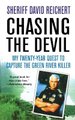Chasing the Devil - My Twenty-Year Quest to Capture the Green River Killer (Paperback): David Reichert