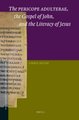 The Pericope Adulterae, the Gospel of John, and the Literacy of Jesus (Paperback): Chris Keith