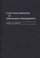 Local Area Networks in Information Management (Hardcover): Harry Kibirige