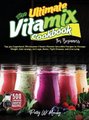 The Ultimate Vitamix Cookbook For Beginners - Top 500 Superfood, Wholesome Vitamix Blender Smoothie Recipes to Lose Weight,...