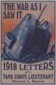 The War as I Saw It - 1918 Letters of a Tank Corps Lietenant (Paperback, illustrated edition): Harvey L. Harris