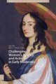 Challenging Women's Agency and Activism in Early Modernity (Hardcover): Merry Wiesner-Hanks