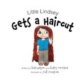 Little Lindsey Gets a Haircut (Hardcover): Linda Wagner, Lindsey Moreland