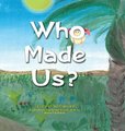 Who Made Us? (Hardcover): Julianne Weinmann