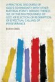 A Practical Discourse of God's Sovereignty - With Other Material Points Derived Thence; Viz. of the Righteousness of God....