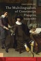 The Multilingualism of Constantijn Huygens (1596-1687) (Hardcover, 0): Christopher Joby