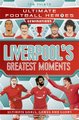 Ultimate Football Heroes Generations: Liverpool's Greatest Moments (Paperback): Tom Palmer