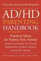 The ADHD Parenting Handbook - Practical Advice for Parents from Parents (Paperback, 2nd Edition): Colleen Alexander-Roberts