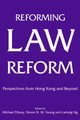 Reforming Law Reform - Perspectives from Hong Kong and Beyond (Hardcover): Michael Tilbury, Simon N.M. Young, Ludwig Ng