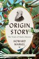 Origin Story - The Trials Of Charles Darwin (Paperback): Howard Markel