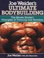 Ultimate Bodybuilding - The Master Blaster's Principles of Training and Nutrition (Paperback, Reissue): Joe Weider, Bill...