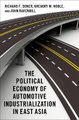The Political Economy of Automotive Industrialization in East Asia (Hardcover): Richard F. Doner, Gregory W. Noble, John...