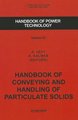 Handbook of Conveying and Handling of Particulate Solids, Volume 10 (Hardcover): A. Levy, H. Kalman