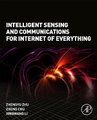 Intelligent Sensing and Communications for Internet of Everything (Paperback): Zhengyu Zhu, Zheng Chu, Xingwang Li