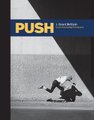 Push - J. Grant Brittain - '80s Skateboarding Photography (Hardcover): Grant Brittain
